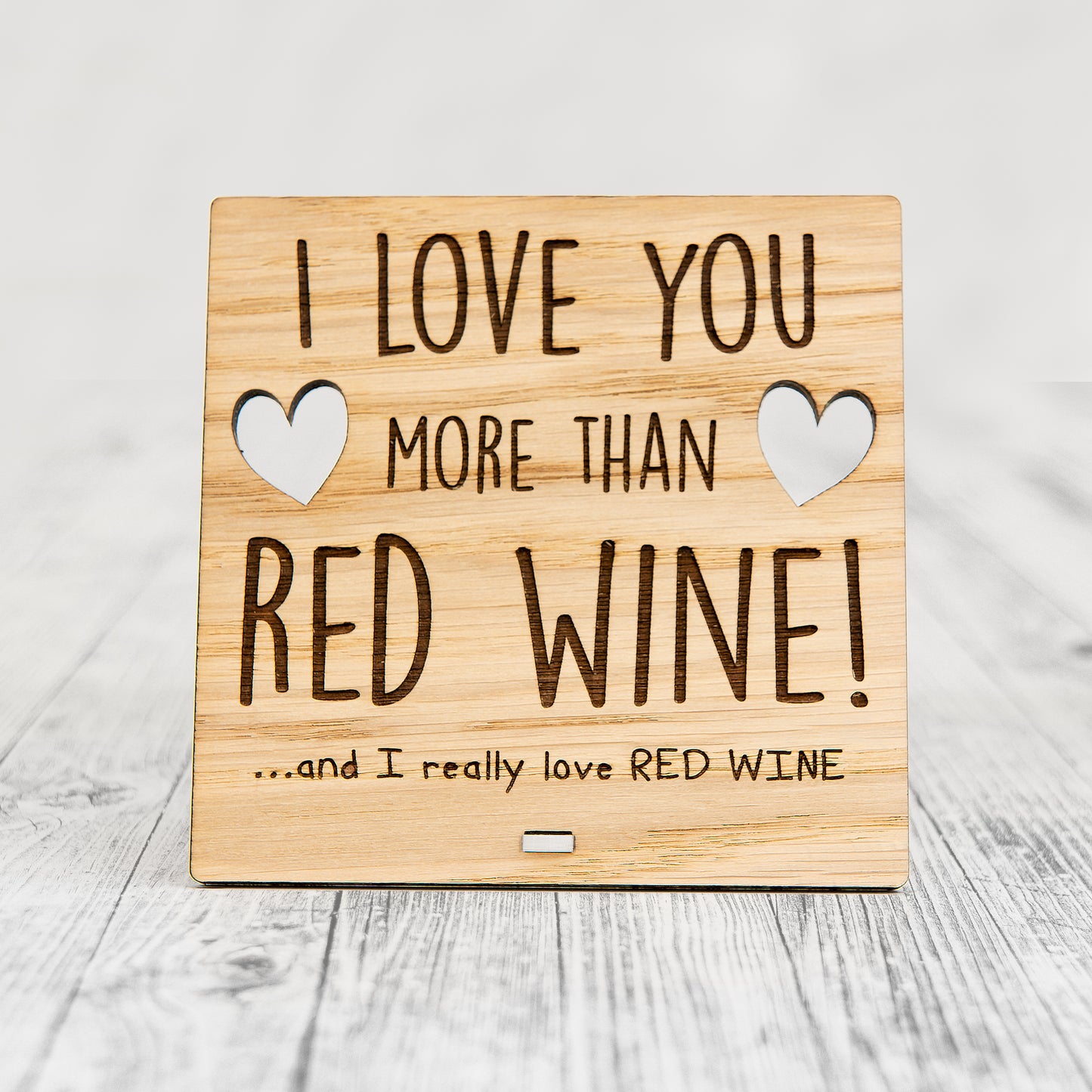 I Love You More Than RED WINE - Wooden Valentine's Day Plaque