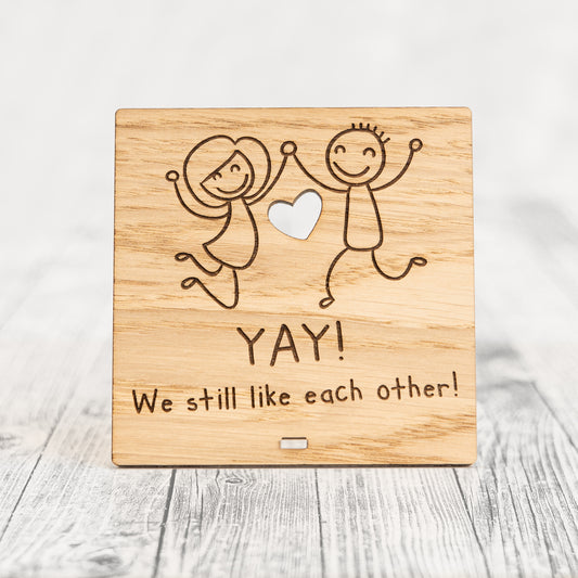 YEY... WE STILL LIKE EACH OTHER - Valentines Day Plaque