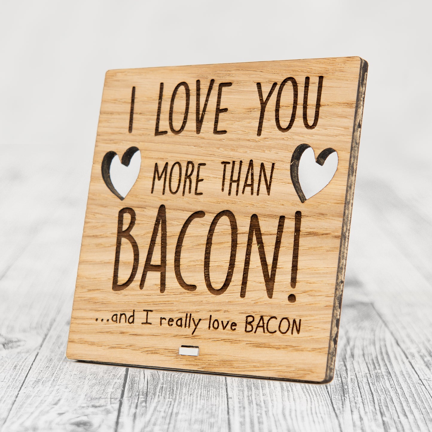 I Love You More Than BACON - Wooden Valentine's Day Plaque