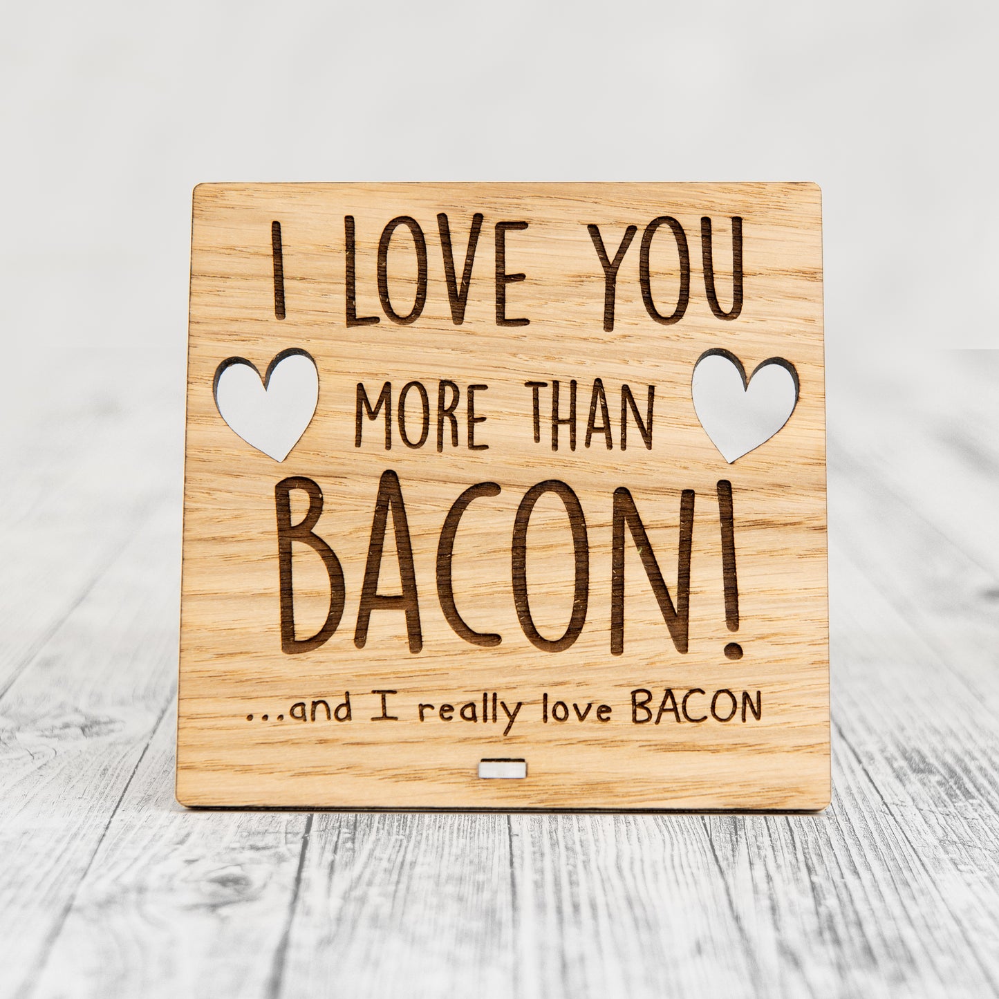 I Love You More Than BACON - Wooden Valentine's Day Plaque