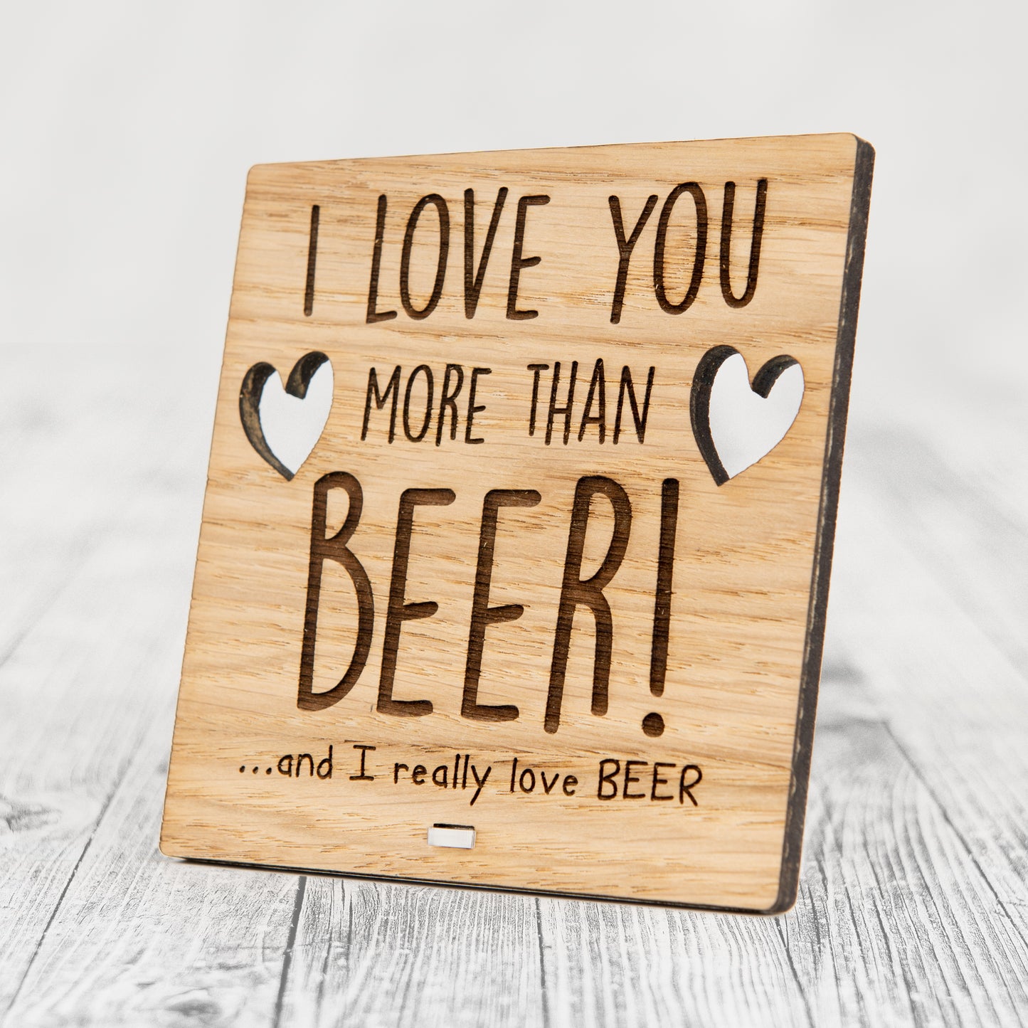 I Love You More Than BEER - Wooden Valentine's Day Plaque