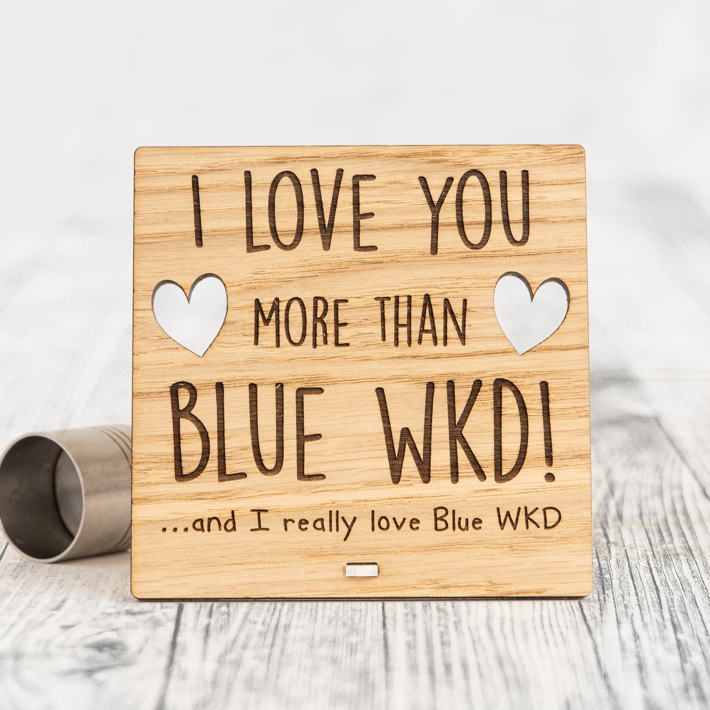 I Love You More Than BLUE WKD - Wooden Valentine's Day Plaque