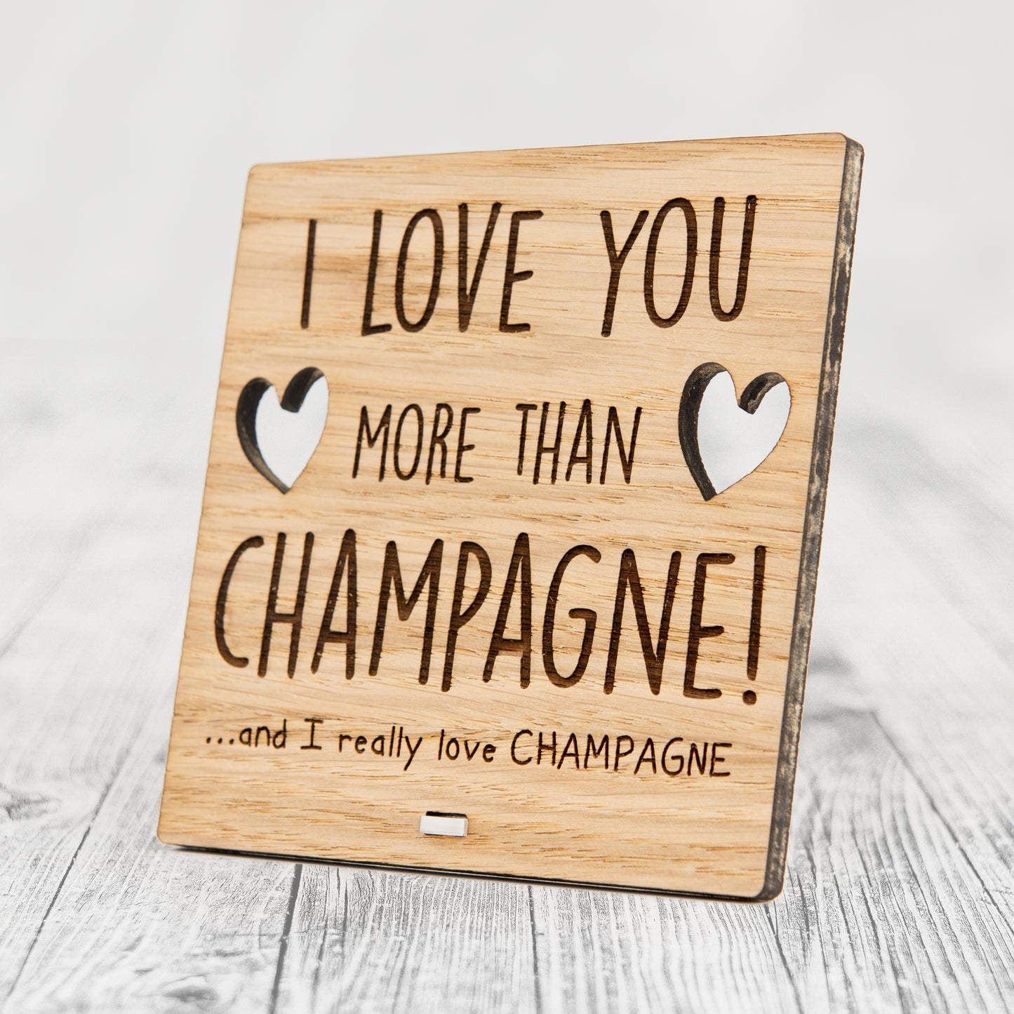 I Love You More Than CHAMPAGNE - Wooden Valentine's Day Plaque