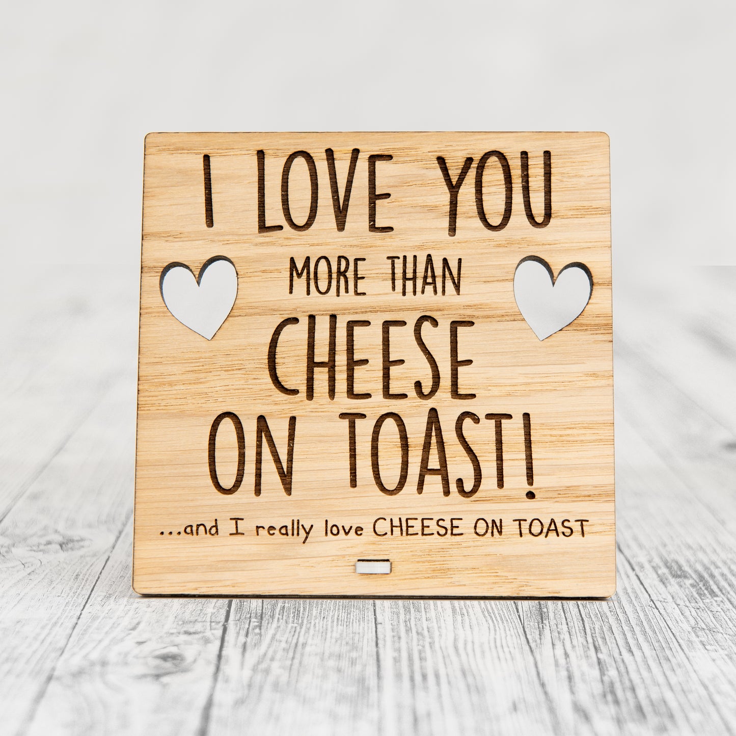 I Love You More Than CHEESE ON TOAST - Wooden Valentine's Day Plaque