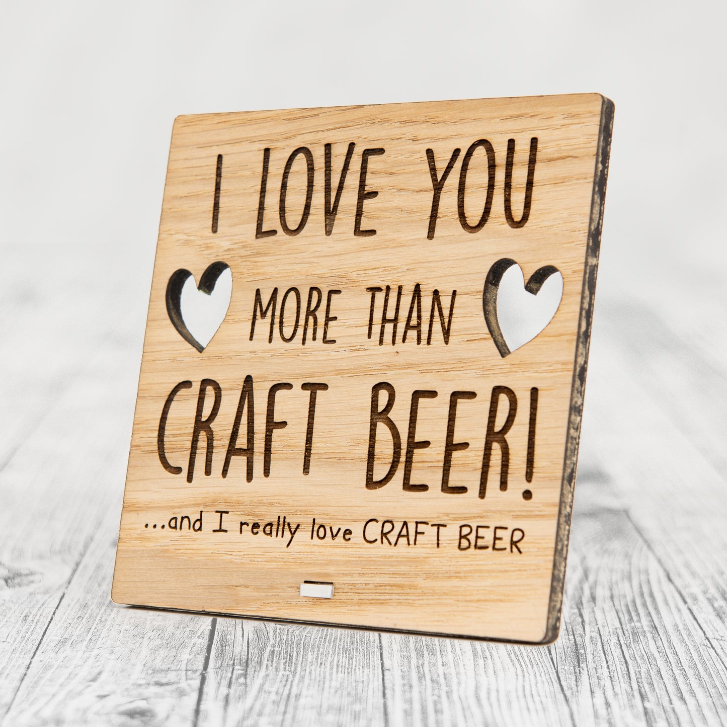 I Love You More Than CRAFT BEER - Wooden Valentine's Day Plaque