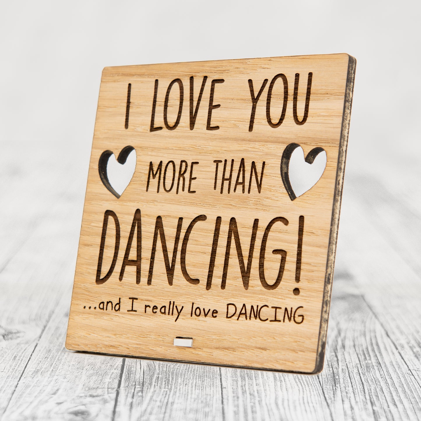 I Love You More Than DANCING - Wooden Valentine's Day Plaque