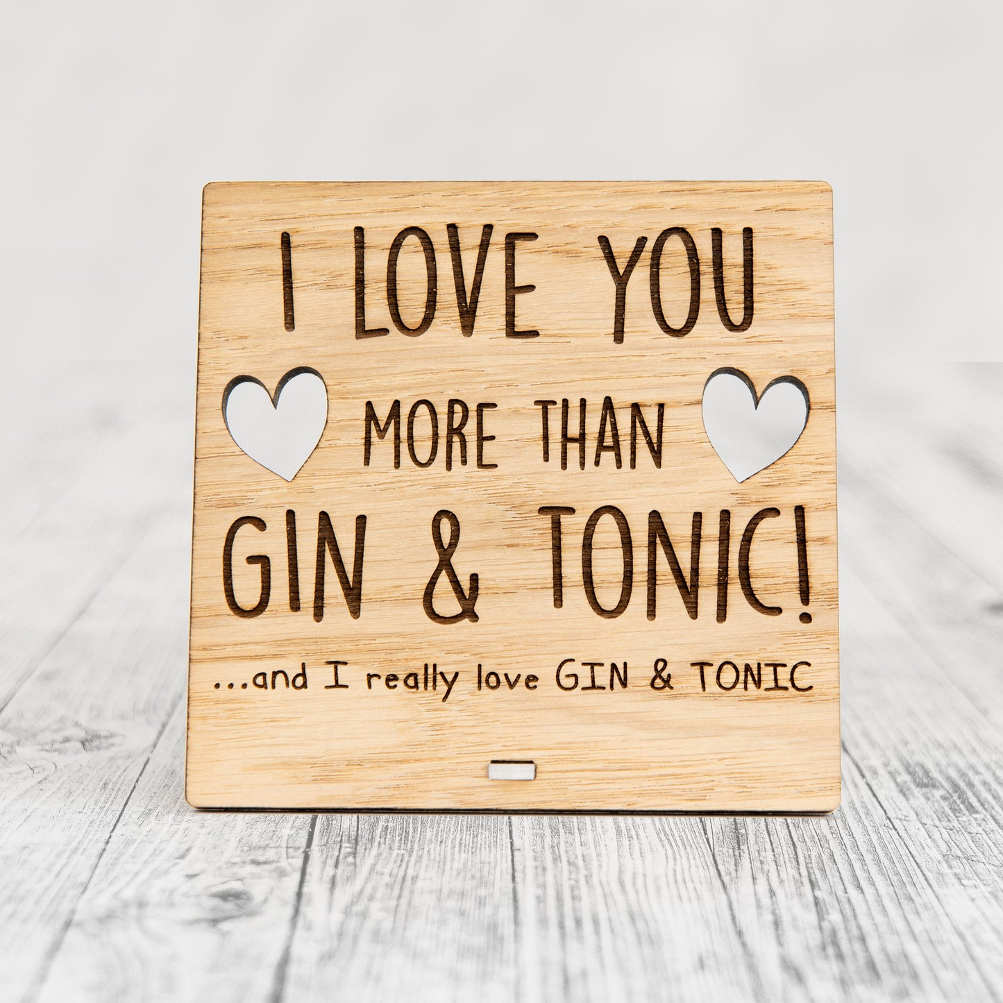 I Love You More Than GIN AND TONIC - Wooden Valentine's Day Plaque