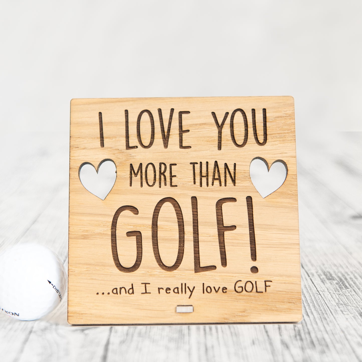 I Love You More Than GOLF - Wooden Valentine's Day Plaque