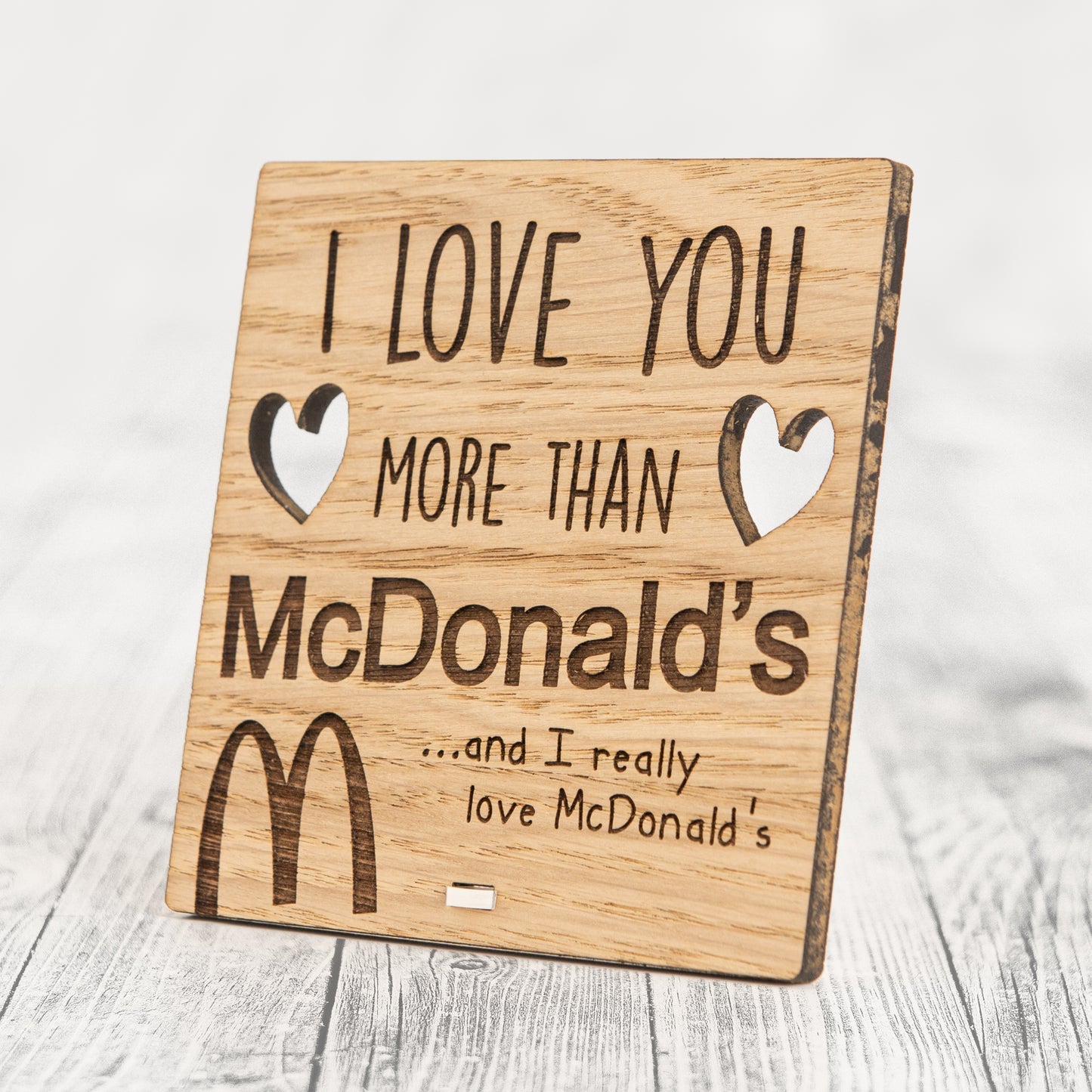 I Love You More Than MCDONALDS - Wooden Valentine's Day Plaque