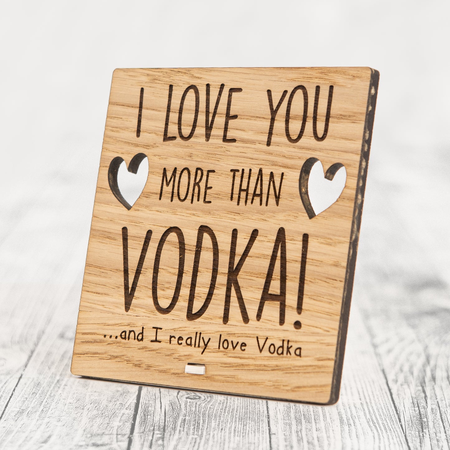 I Love You More Than VODKA - Wooden Valentine's Day Plaque