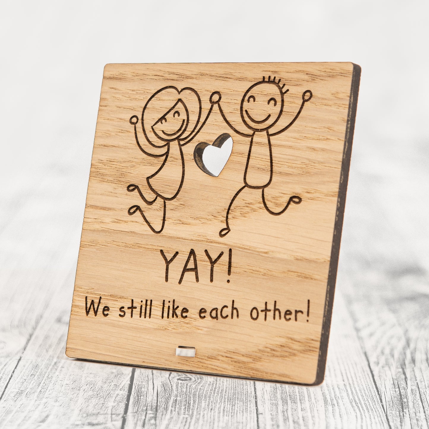 YEY... WE STILL LIKE EACH OTHER - Valentines Day Plaque